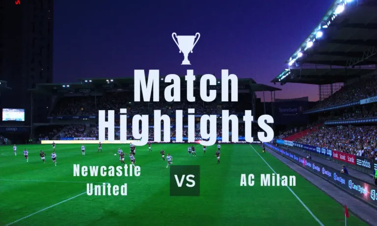 Newcastle United vs AC Milan Latest highlights and score