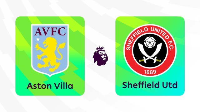 Aston Villa vs Sheffield United Latest highlights and score
